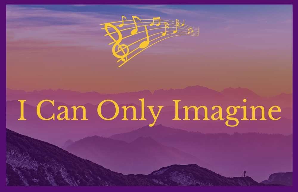 I Can Only Imagine